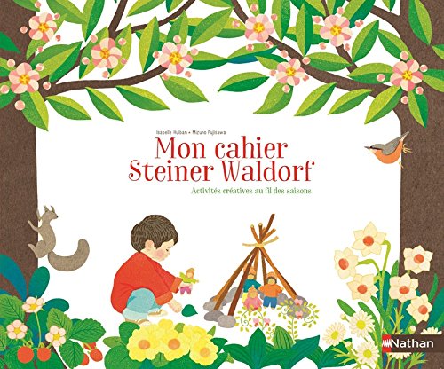 Mon cahier Steiner Waldorf - Activités créatives au fil des saisons